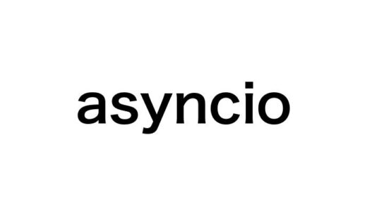 【Python】asyncioマスターへの道：非同期プログラミングを効率的に学ぶ7つのステップ